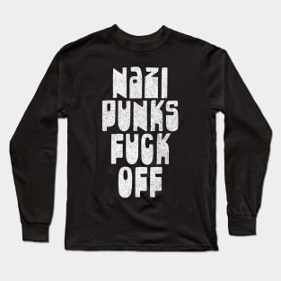 Nazi Punks F*ck Off / Retro Typography Anti-Fascist Design Long Sleeve T-Shirt